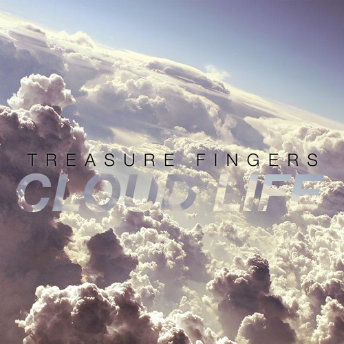 Treasure Fingers - Cloud Life (Original mix)