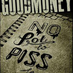 No Pot To Piss In - GoodMoney (Prod. By MojoBeatz)