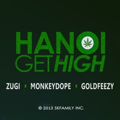 HANOI GET 2  ft MonkeyDope , GoldFeezy