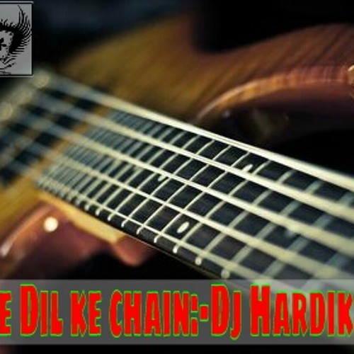 O Mere Dil Ke Chain Dj Hardik Remix Mp3 By Deejayhardik o mere dil ke chain dj hardik remix mp3