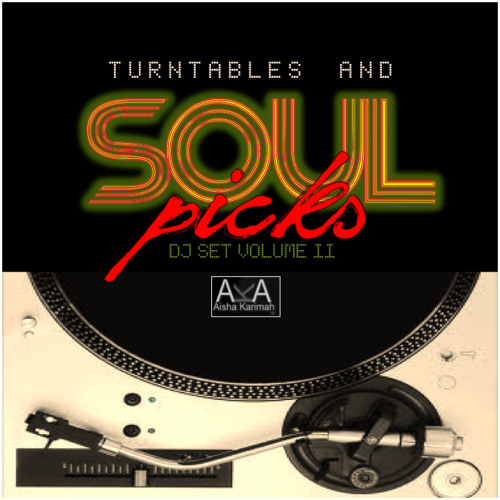 Turntables and Soul Picks: DJ Set Volume Two Mixtape (Aisha Karimah)