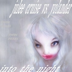 Julee Cruise - Into the Night (yolander from Twin Peaks remix)