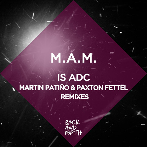 M.A.M. - Is ADC Martin Patiño Rmx