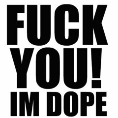 Dope