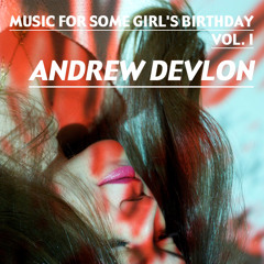 Music for Some Girl's Birthday vol. I