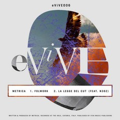 eViVE 006 /// Metrica - Folwork