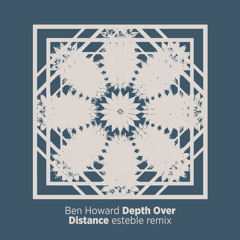 Ben Howard - Depth over distance (esteble remix) *Free Download at Facebook*