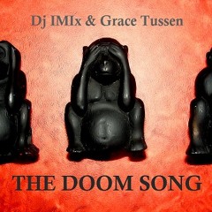 Dj IMIx & Grace Tussen - The Doom Song