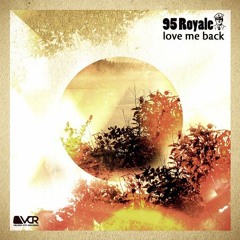 95 Royale - Love Me Back (Teaser - OUT NOW) [Velcro City Records]
