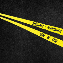 Sharam & Anousheh - On & On (Original Mix)