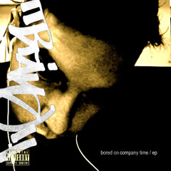 bored on company time/ep