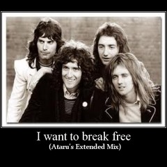 Queen - I Want To Break Free (Ataru's Extended Mix)