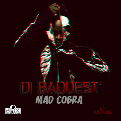 Mad Cobra - Di Baddest
