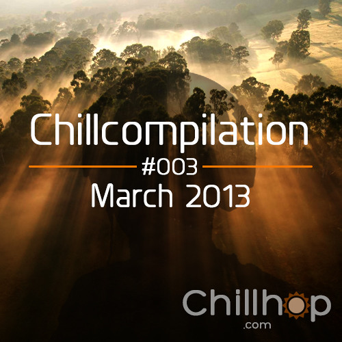 Chillcompilation #003: March 2013