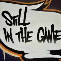 Still in The Game