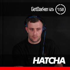 Hatcha - GetDarkerTV 158 (19th March 2013)