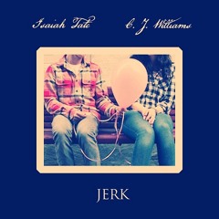 Isaiah Tate - Jerk (feat. CJ Williams)