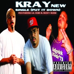 Kray - Put It Down (feat. Bizzy Bone & Lil Rob)