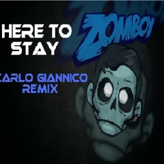 Zomboy - Here To Stay (Carlo Giannico Remix)