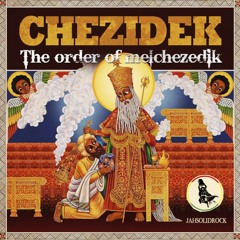 Chezidek - Praises to Jah [Album: The Order of Melchezedik by JahSolidrock 2013]