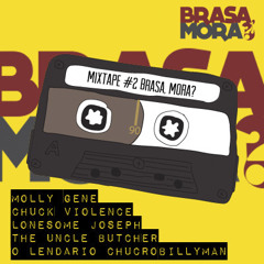 Mixtape #2 Brasa, Mora?