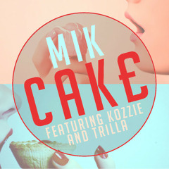 M.I.K feat. Kozzie & Trilla - CAK£ (T Dubz Remix)