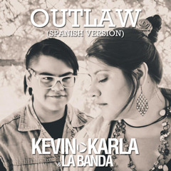 Outlaw (spanish version) - Kevin Karla & LaBanda