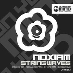 Noxiam - String Waves (Dj Rowk Remix) (Teaser) Out Now on On Your Mind Records