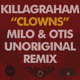on Killagraham - Clowns (Milo &amp; Otis Unoriginal Mix)