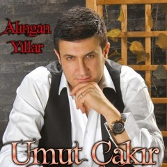Umut Cakir - Alingan Yillar