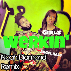 Angel Haze - Werkin Girls (Noah Diamond Remix)
