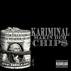 Kariminal - Makin Dem Chips (feat. Kesh Loc)