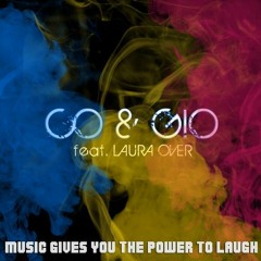 Music Gives You the Power to Laugh (Luke Db Remix) - Co & Gio Ft. Laura Over