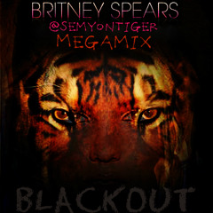 Britney Spears - Blackout (@SemyonTiger Megamix)