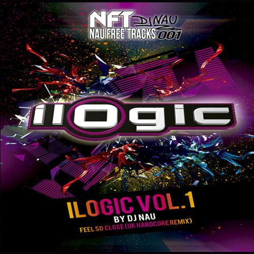DJNAU presents iLogic vol1 Feel So close (uk Hardcore Remix) PREVIA(NFT001)