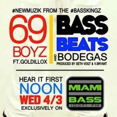 69 Boyz - Bass Beats & Bodegas Premiere
