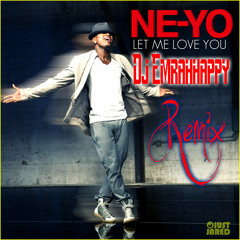 Ne-Yo - Let Me Love You ( Dj Emrahhappy Remix)