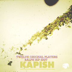 Ralph Rip Shit & 12 Original Players - 'Kapish'