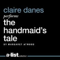The Handmaid's Tale by Margaret Atwood, Narrated by Claire Danes