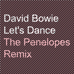 David Bowie-Let's Dance (The Penelopes Remix)