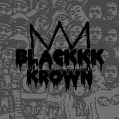 Blackkk Krown[REMIX](Feat. Dirty Sanchez,Joey Bada$$,Dessy Hinds,Rokamouth,CJ Fly,K-Mars)