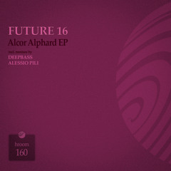 Future 16 - Alcor Alphard EP (incl Deepbass, Alessio Pili) Hroom160