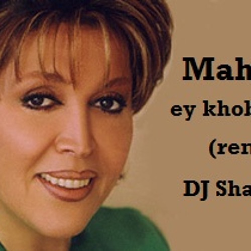 DJ Shahrokh.Mix Mahasti (ey khobe man)
