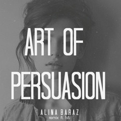 Alina Baraz - Art of Persuasion (Remix Ft. Michael Rafael)