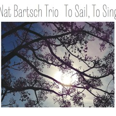 All There Is - Nat Bartsch Trio
