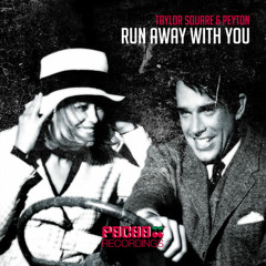 Taylor Square & Peyton - Run Away With You (Pagano 'Ibiza' Remix)