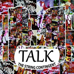 10 - The String Contingent - Talk
