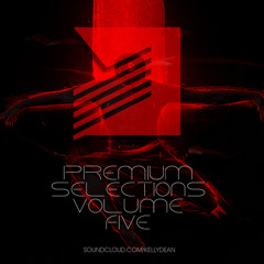 Kelly Dean - Premium Selections Mix Vol. 5 April 2013 [FREE DOWNLOAD]