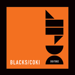 Blacks - Hold On Wait (Coki's DMZ refix) (DGIT002)