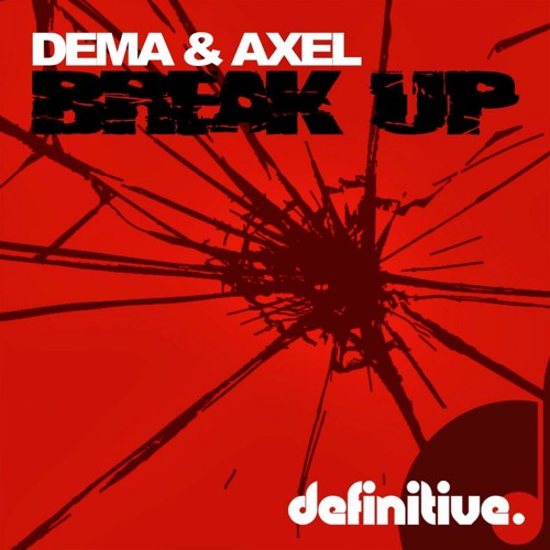 Dema & Axel (IT) -  Break Up (Original Mix)